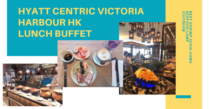 抵食高質Lunch Buffet - Hyatt Centric Victoria Harbour HK